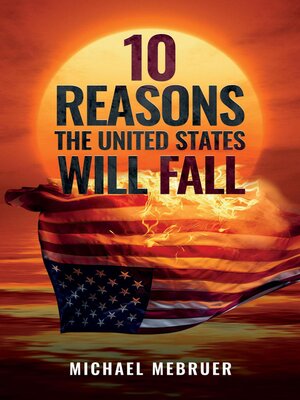 cover image of 10 Reasons the United States Will Fall